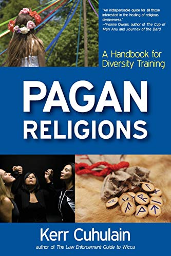 Pagan Religions: A Handbook for Diversity Training (9780971005068) by Cuhulain, Kerr