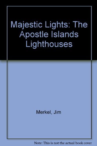 Beispielbild fr Majestic Lights : The Apostle Islands Lighthouses zum Verkauf von Better World Books