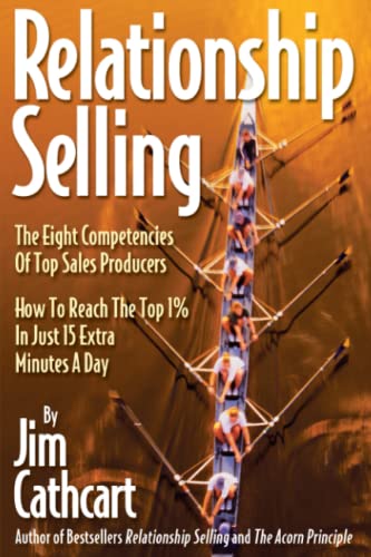 Stock image for The Eight Competencies of Relationship Selling: How to Reach the Top One Percent in Just Fifteen Extra Minutes a Day for sale by ThriftBooks-Atlanta