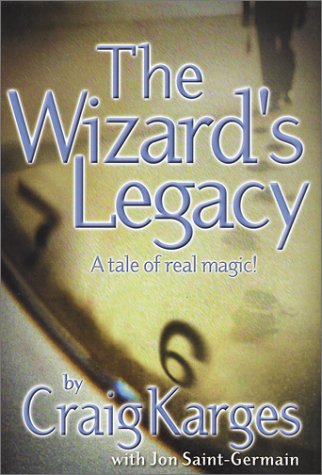 Imagen de archivo de The Wizard's Legacy: A Tale of Real Magic a la venta por ThriftBooks-Atlanta