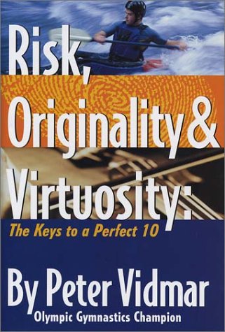 Stock image for Risk, Originality & Virtuosity: The Keys to a Perfect 10 for sale by Wonder Book