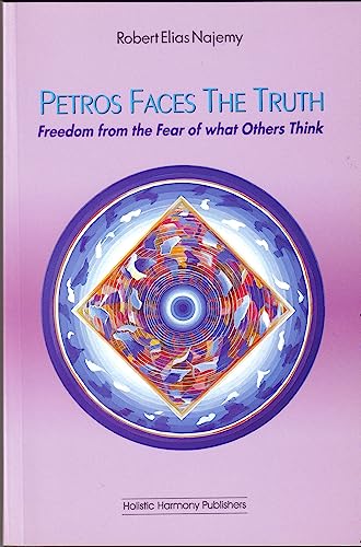 PETROS FACES THE TRUTH: Freedom From The Fear Of What Others Think