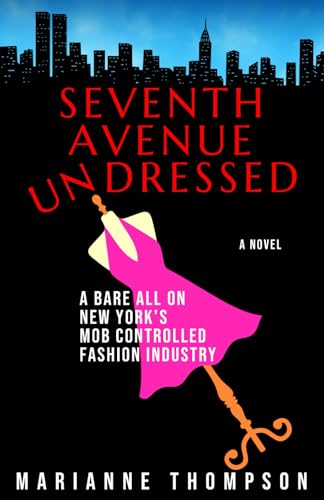 Beispielbild fr Seventh Avenue Undressed: A Bare All on New York's Mob Controlled Fashion Industry zum Verkauf von GreatBookPrices