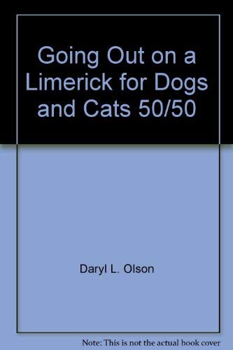 Going Out on a Limerick for Dogs and Cats 50/50