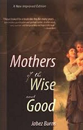 Beispielbild fr Mothers of the Wise and Good zum Verkauf von Better World Books