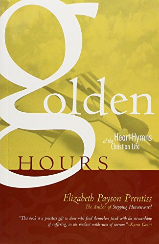 Stock image for Golden hours: Heart-hymns of the Christian life for sale by Once Upon A Time Books