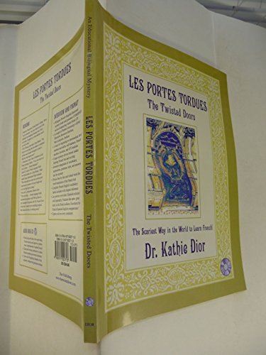 Les Portes Tordues/The Twisted Doors: The Scariest Way in the World to Learn French! (9780971022713) by Dior, Kathie