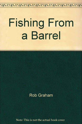 Imagen de archivo de Fishing From a Barrel: Using Behavioral Targeting to Reach the Right People With the Right Ads at th a la venta por ThriftBooks-Atlanta