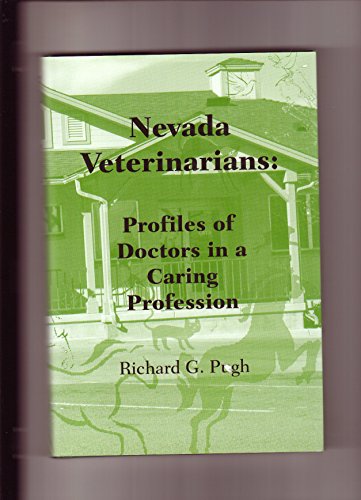 Beispielbild fr Nevada Veterinarians: Profiles of Doctors in a Caring Profession zum Verkauf von Green Street Books