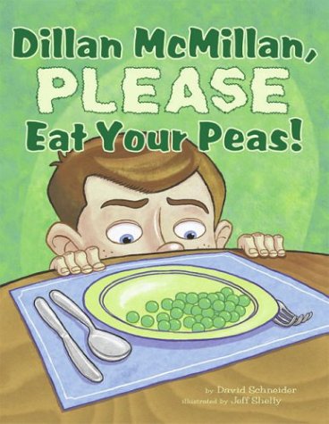 Dillan McMillan, Please Eat Your Peas (9780971027886) by David A. Schneider; Jeff Shelly