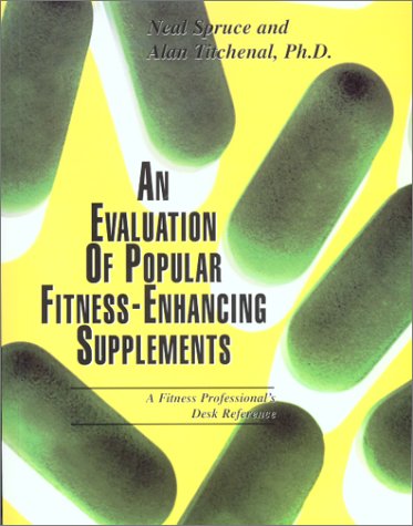 9780971028609: An Evaluation of Popular Fitness-Enhancing Supplements