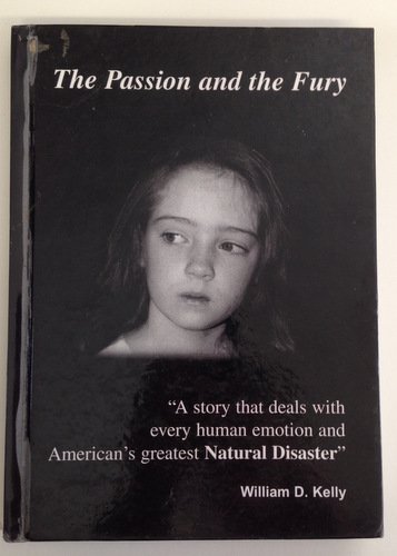 The Passion and the Fury (9780971029903) by William D. Kelly