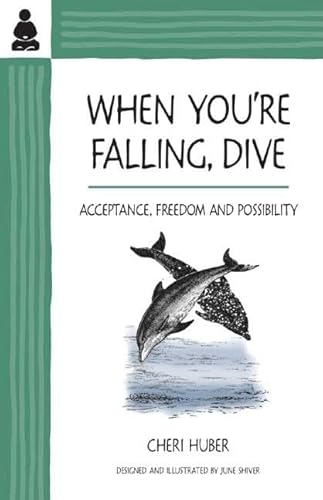 Beispielbild fr When You're Falling, Dive: Acceptance, Freedom and Possibility zum Verkauf von Wonder Book