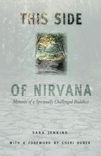 Stock image for This Side of Nirvana: Memoirs of a Spiritually Challenged Buddhist for sale by Front Cover Books