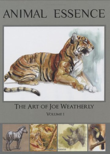 Beispielbild fr Animal Essence the Art of Joe Weatherly zum Verkauf von Front Cover Books