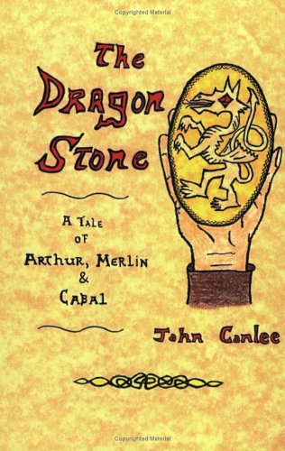 Stock image for The Dragon Stone: A Tale of King Arthur, Merlin & Cabal for sale by SecondSale