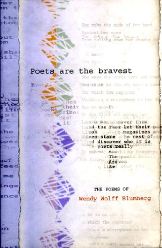 Beispielbild fr Poets Are the Bravest: The Poems of Wendy Wolff Blumberg zum Verkauf von HPB-Emerald