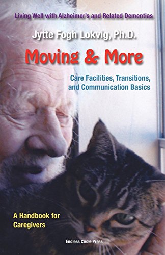 Imagen de archivo de Moving & More: Living Well With Alzheimer's and Related Dementias. A Handbook for Caregivers a la venta por Lucky's Textbooks