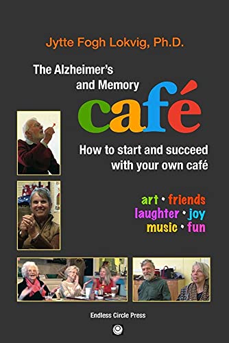 

The Alzheimer's and Memory Cafe: How to Start and Succeed with Your Own Cafe (Paperback or Softback)