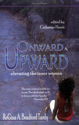 9780971040328: Onward & Upward: Elevating the Inner Woman