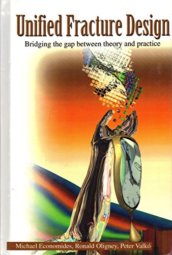 Imagen de archivo de Unified Fracture Design: Bridging the Gap Between Theory and Practice a la venta por HPB-Red