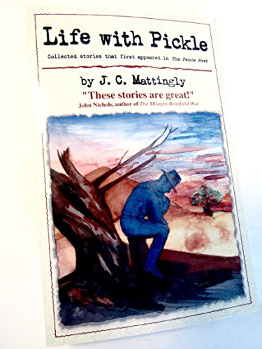 Beispielbild fr Life With Pickle: Collected Stories That First Appeared in the Fence Post zum Verkauf von Michael Patrick McCarty, Bookseller