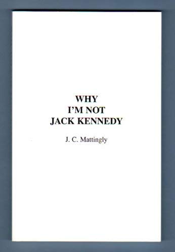 Beispielbild fr Why I'm Not Jack Kennedy zum Verkauf von ThriftBooks-Atlanta