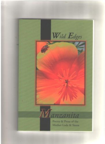 9780971043534: Wild Edges - Manzanita: Poetry & Prose of the Mother Lode & Sierra (6)