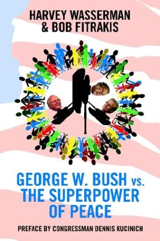 9780971043848: George W. Bush vs. the Superpower of Peace: How a Failed Texas Oilman Hijacked American Democracy and Terrorized the World