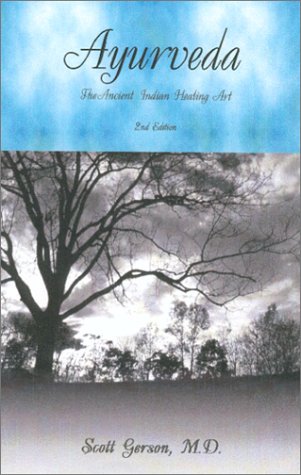 Ayurveda: The Ancient Indian Healing Art by Scott Gerson (2001) Paperback (9780971044401) by Scott Gerson