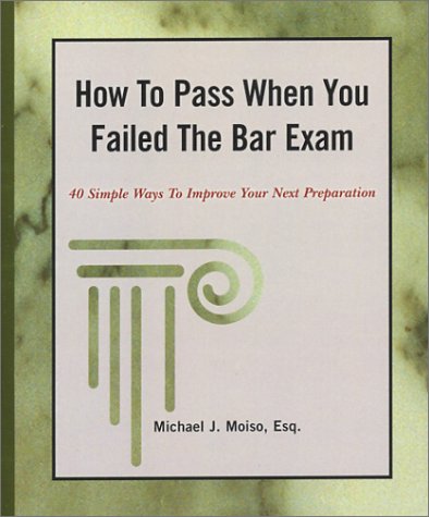 9780971045323: How to Pass When You Failed the Bar Exam [Paperback] by Moiso, Michael