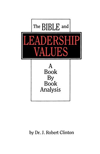 The Bible and Leadership Values (9780971045453) by Clinton Dr, Dr J Robert