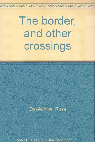 The Border and Other Crossings