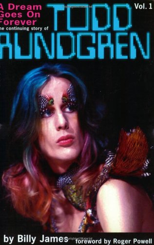 Beispielbild fr A Dream Goes on Forever: The Continuing Story of Todd Rundgren: 1 zum Verkauf von AwesomeBooks