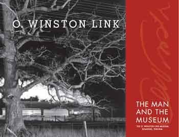 O. Winston Link the Man and the Museum (9780971053144) by Thomas H. Garver