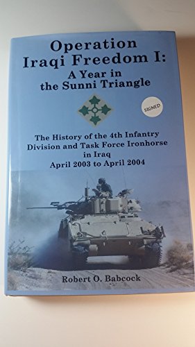 Operation Iraqi Freedom I: a Year in the Sunni Triangle, the History of the 4th Infantry Division...