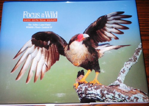 Imagen de archivo de Focus on the Wild : Saving South Texas Wildlife a la venta por Better World Books: West