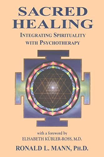 9780971060500: Sacred Healing: Integrating Spirituality with Psychotherapy