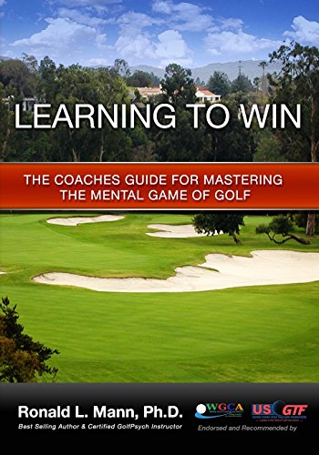 Stock image for Learning to Win: The Coaches Guide For Mastering The Mental Game Of Golf for sale by Revaluation Books