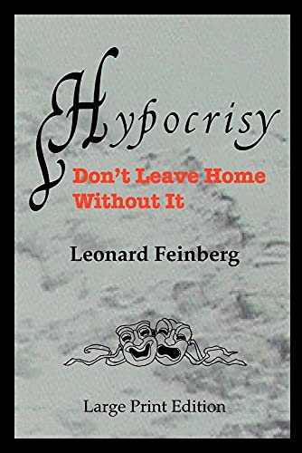 Imagen de archivo de Hypocrisy: Don't Leave Home Without It [Paperback] Feinberg, Leonard a la venta por Turtlerun Mercantile