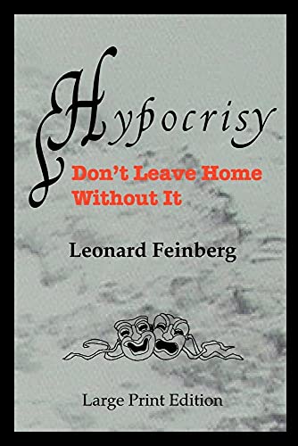 Stock image for Hypocrisy: Don't Leave Home Without It [Paperback] Feinberg, Leonard for sale by Turtlerun Mercantile