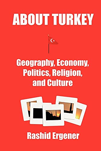 9780971060968: About Turkey: Geography, Economy, Politics, Religion, and Culture