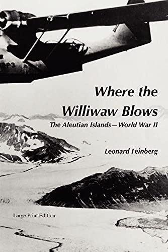 Imagen de archivo de Where the Williwaw Blows: The Aleutian Islands-World War II a la venta por Fergies Books