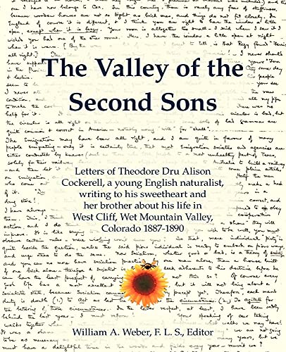 9780971060999: The Valley of the Second Sons: Letters of Theodore Dru Alison Cockerell, a Young English Naturalist, Writing to His Sweetheart and Her Brother about