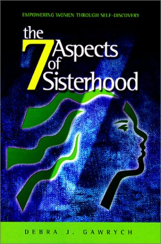 9780971064607: The 7 Aspects of Sisterhood: Empowering Women Through Self-Discovery