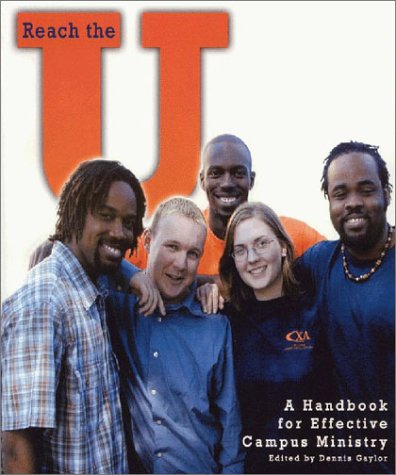 Beispielbild fr Reach the U: A Handbook for Effective Campus Ministry zum Verkauf von ThriftBooks-Atlanta