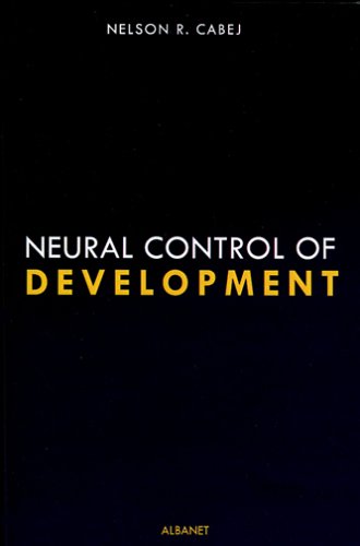 9780971074668: Neural Control of Development: The Epigenetic Theory of Heredity by Nelson R. Cabej (2005) Paperback