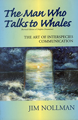 9780971078628: The Man Who Talks to Whales: the Art of Interspecies Communication