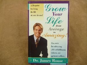 Imagen de archivo de Grow Your Life from Average to Amazing : The Seeds for Cultivating a Life of Fulfillment, Balance, and Optimum Wellness a la venta por ThriftBooks-Atlanta