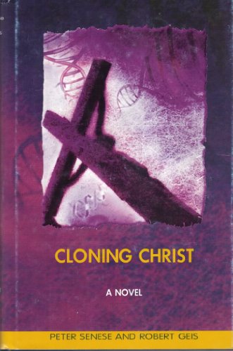 Stock image for Cloning Christ: A Challenge of Science and Faith for sale by Top Notch Books